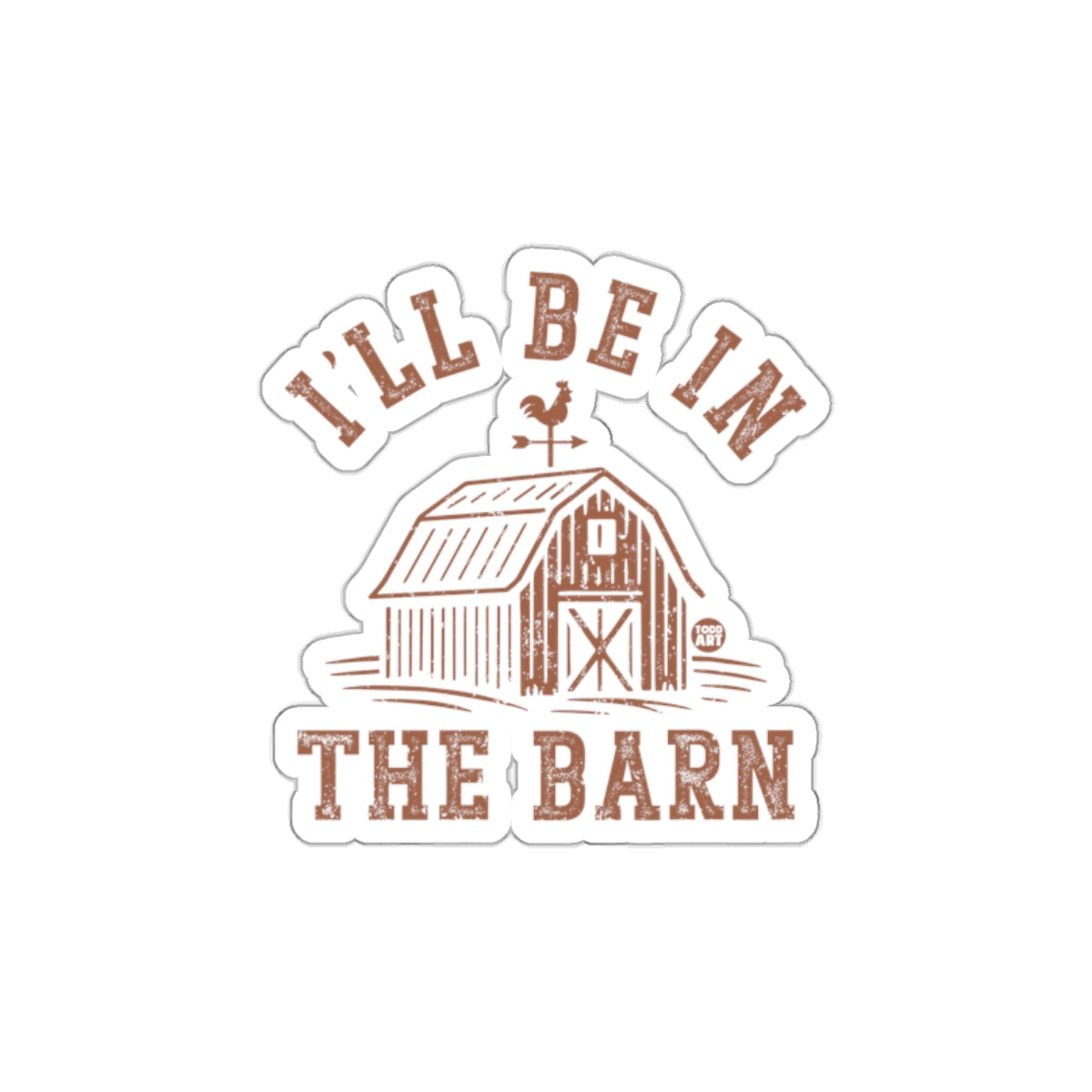 I'll Be In The Barn Modern Farmhouse Sticker