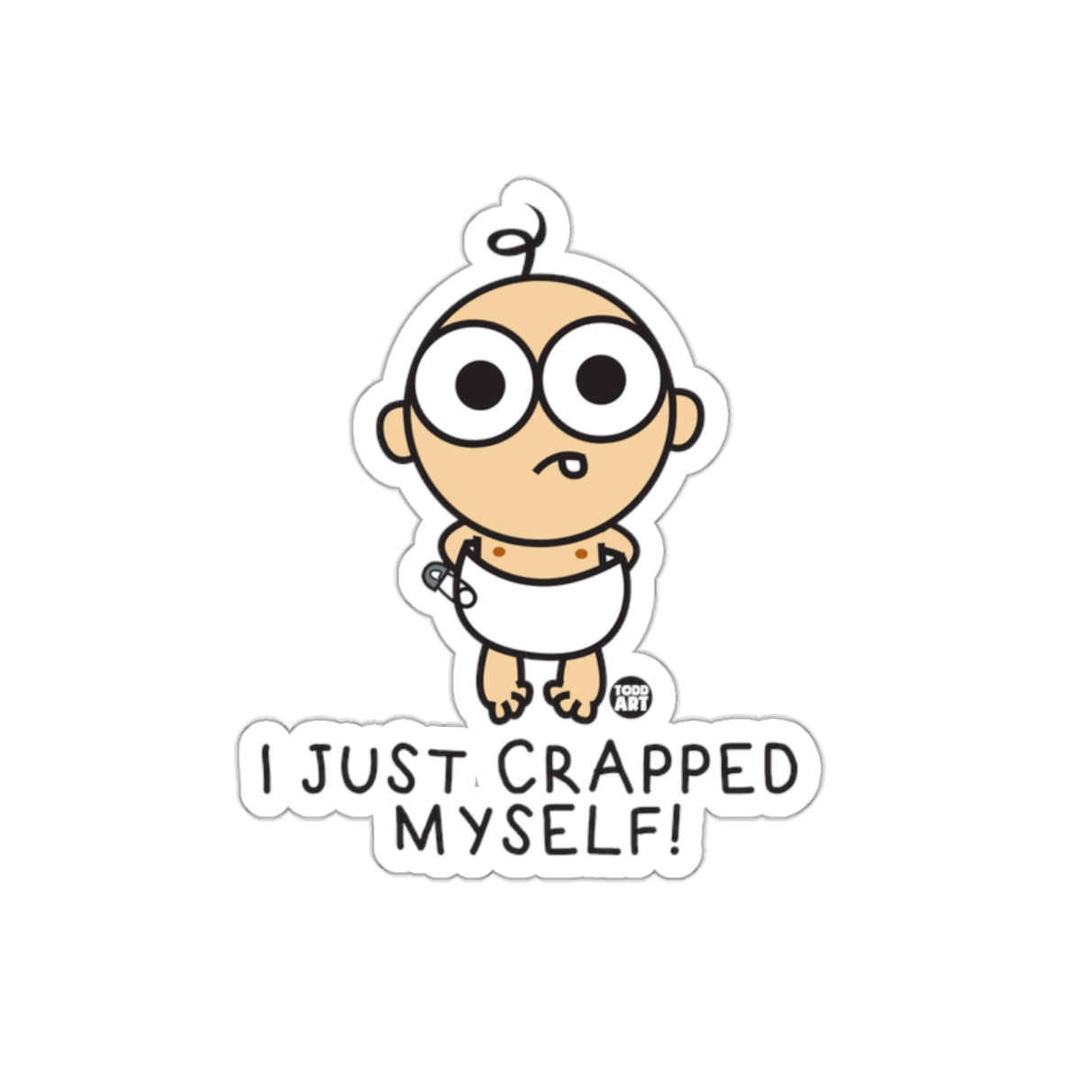 Funny Cartoon Baby I Just Crapped Myself Sticker
