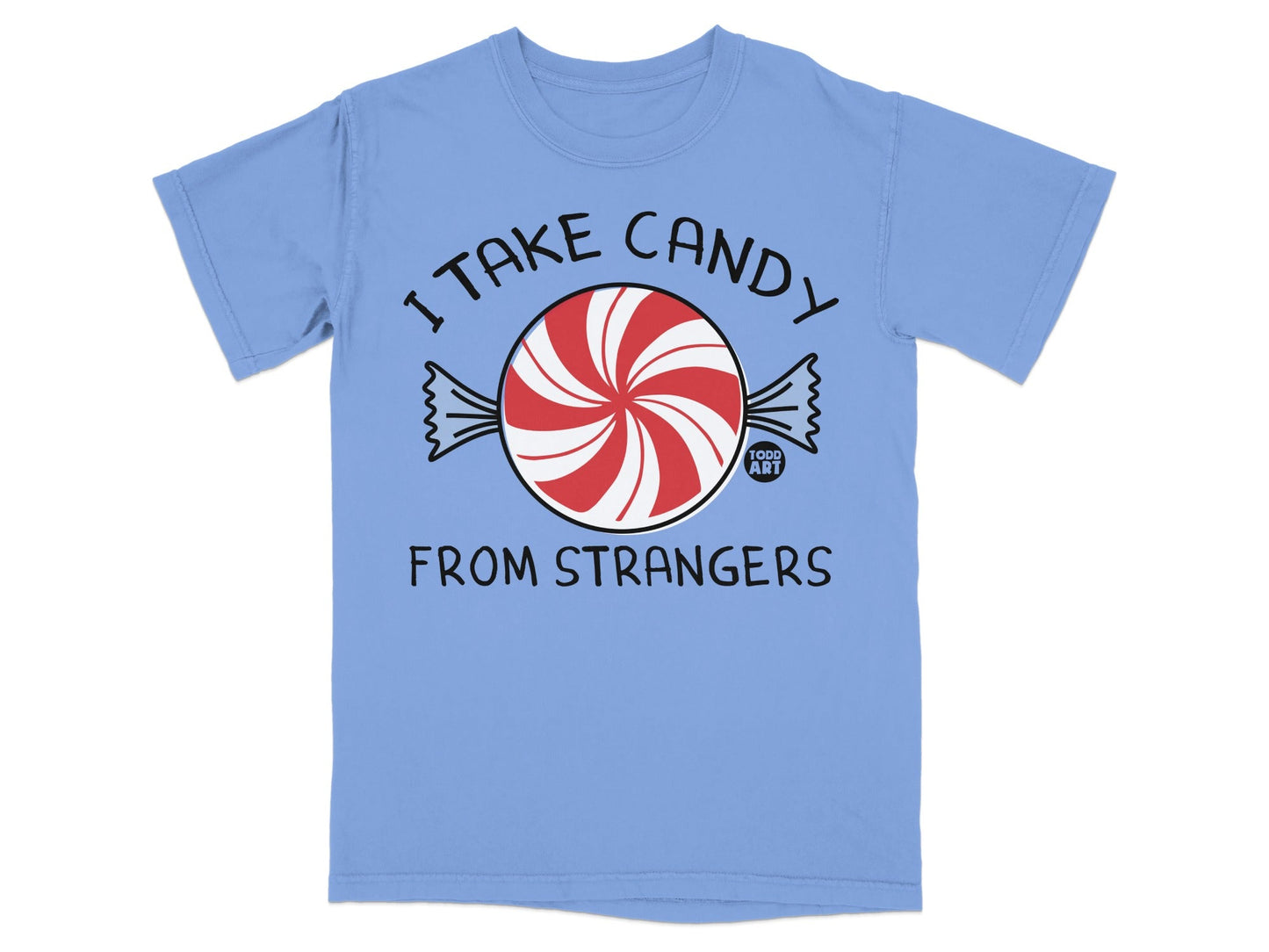 I Take Candy From Strangers Graphic T-Shirt