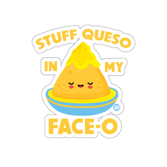 Stuff Queso In My Face-O Cute Decorative Sticker