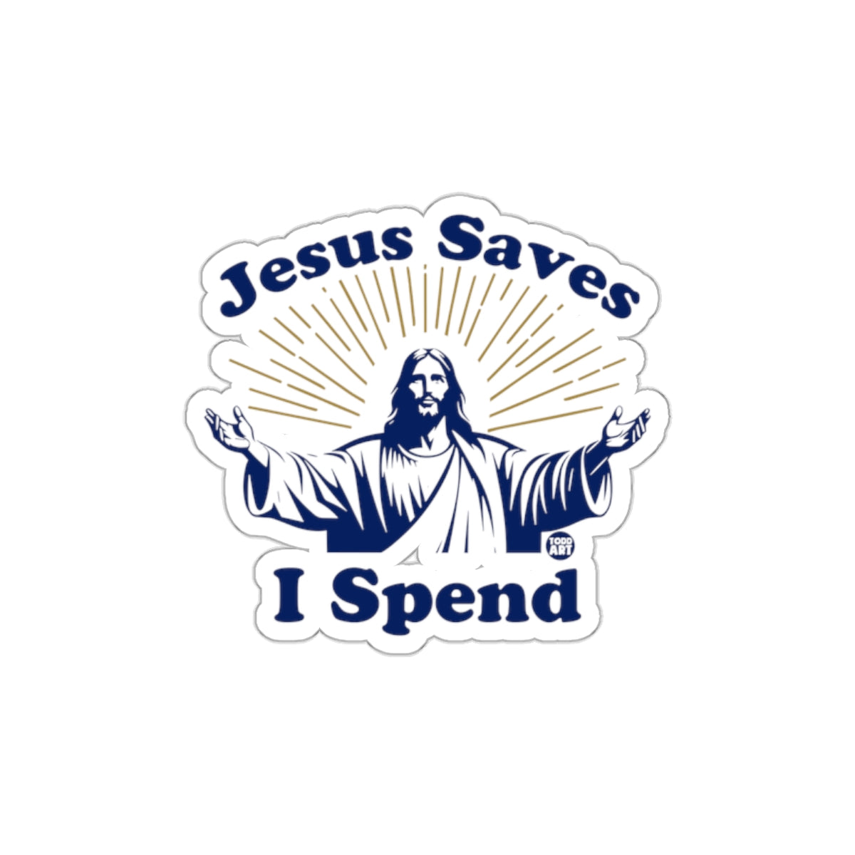 Jesus Saves I Spend Religious Sticker