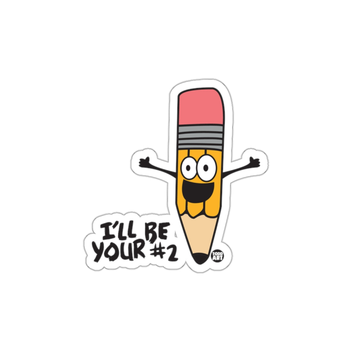 I'll Be Your #2 Cartoon Pencil Sticker