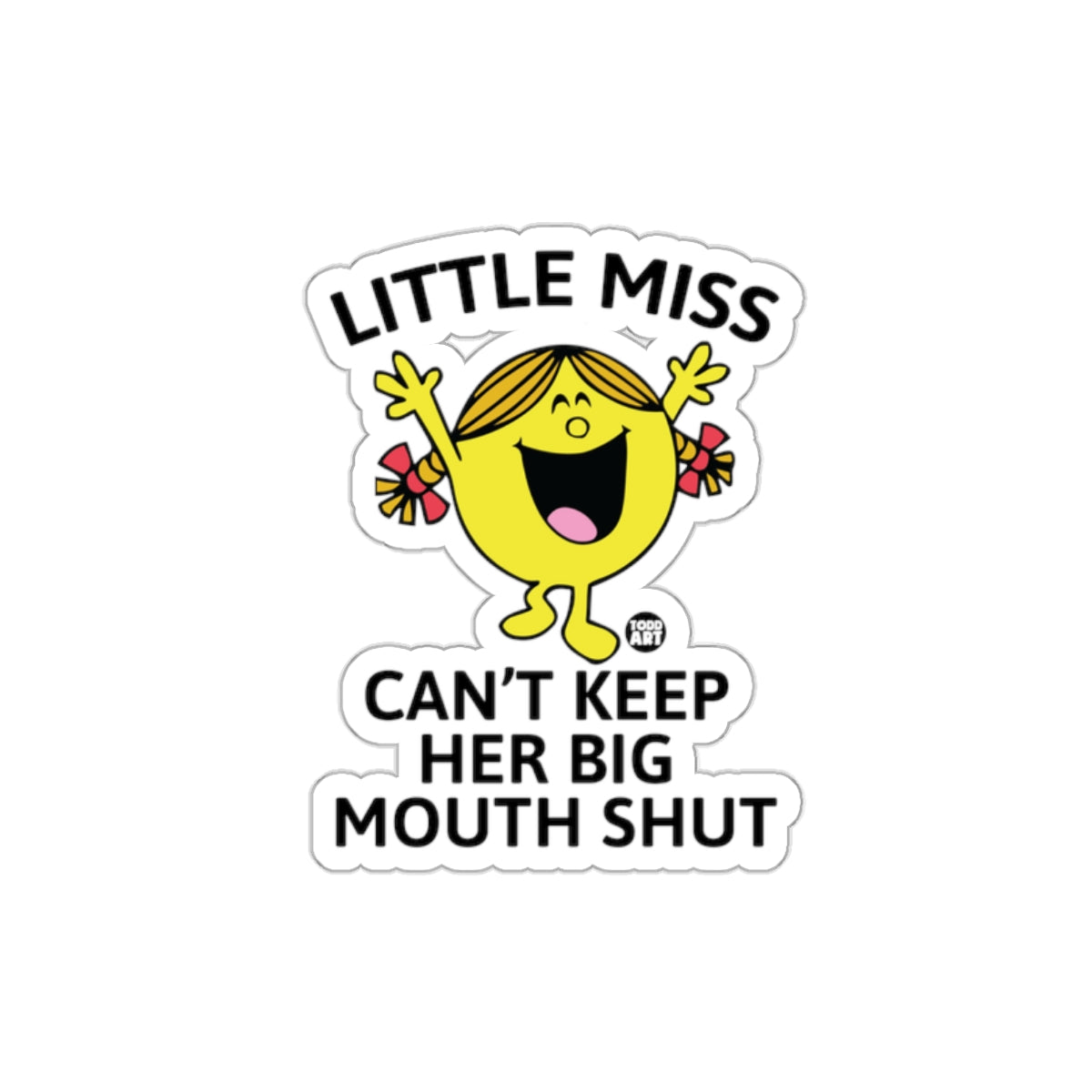 Little Miss Can't Keep Her Big Mouth Shut Stickers