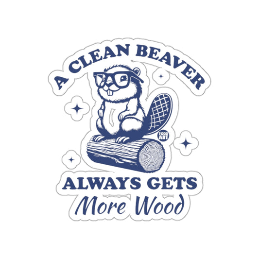 A Clean Beaver Always Gets More Wood Sticker