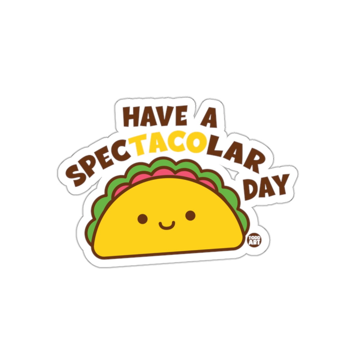 Have A Spectacular Day Taco Design Sticker