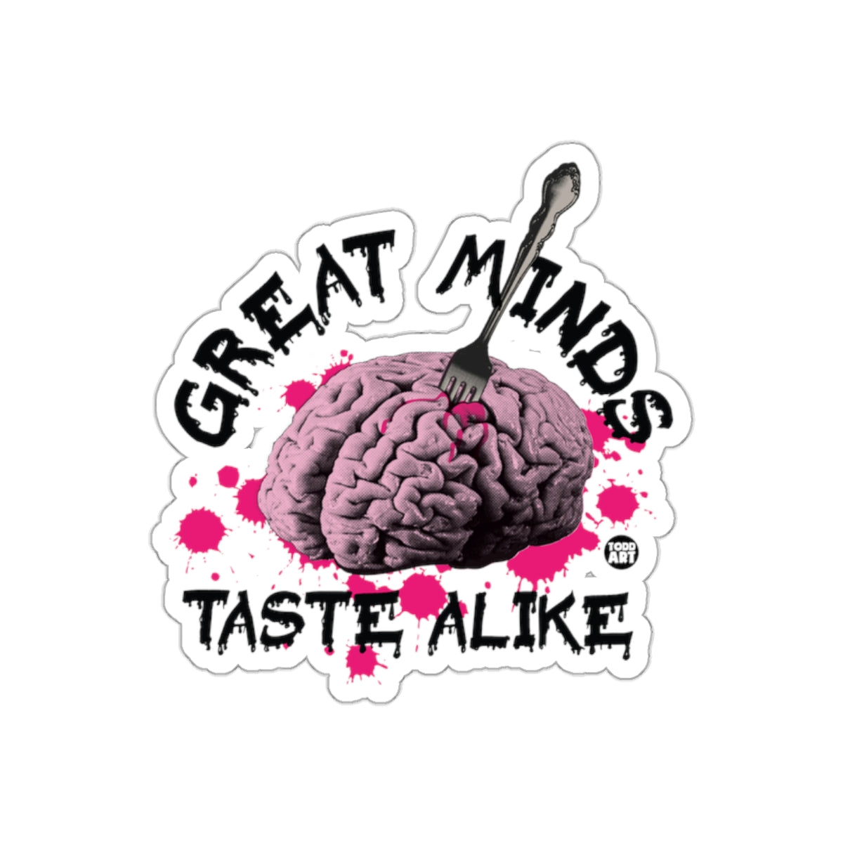 Great Minds Taste Alike Sticker for Unique Style