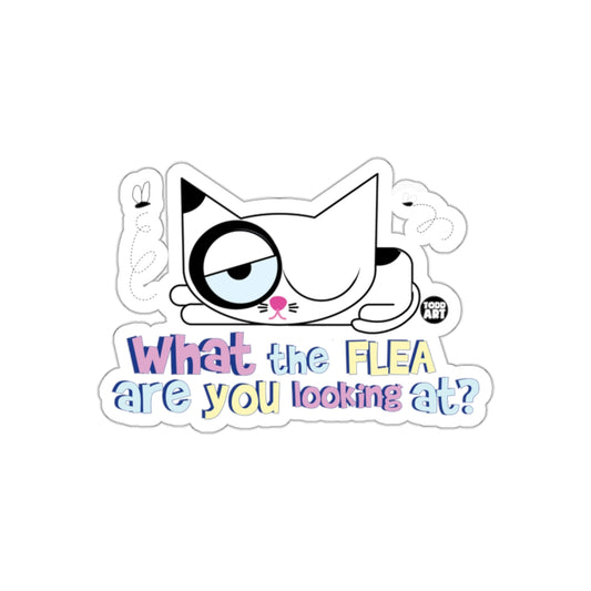 What the FLEA are you looking at? sticker
