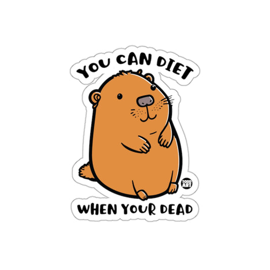 You Can Diet When You Are Dead Sticker Product