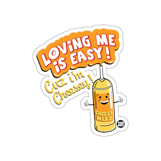 Loving Me Is Easy Cuz I'm Cheesey Cheez Wizz Sticker