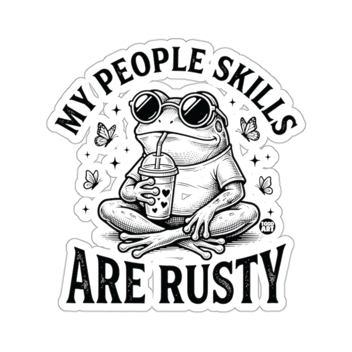 MY PEOPLE SKILLS ARE RUSTY Frog Art 