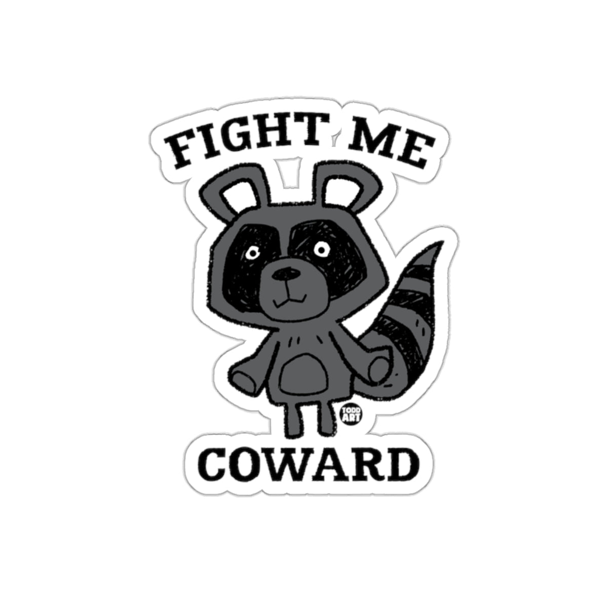 Cartoon Raccoon Fight Me Coward Slogan Art sticker