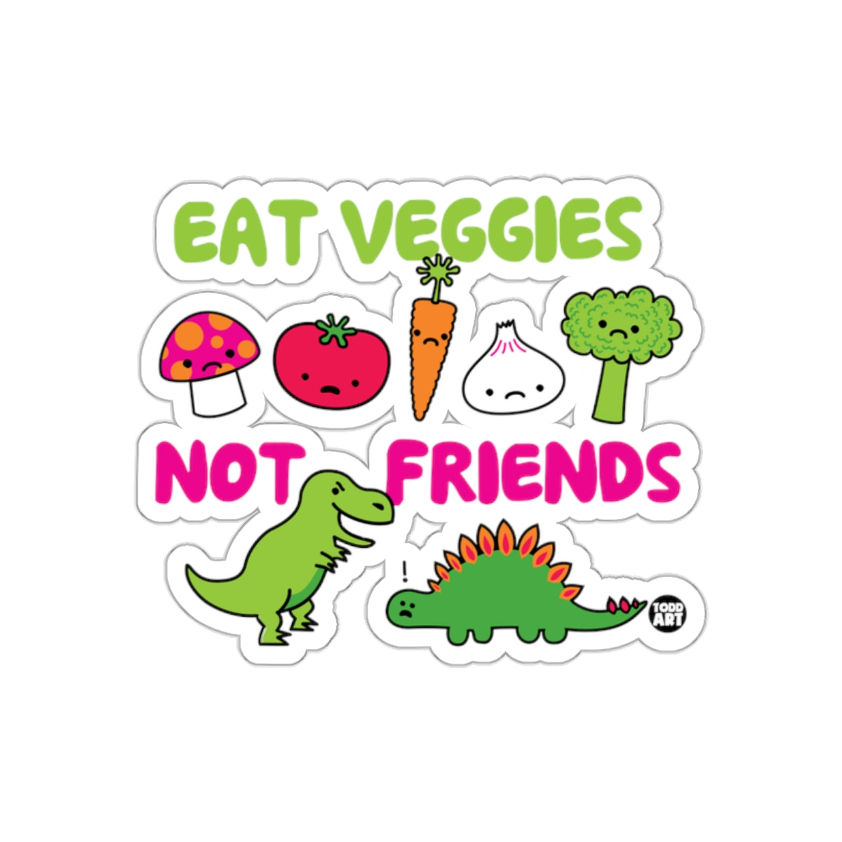 Eat Veggies Not Friends Vegan Dinosaur Sticker