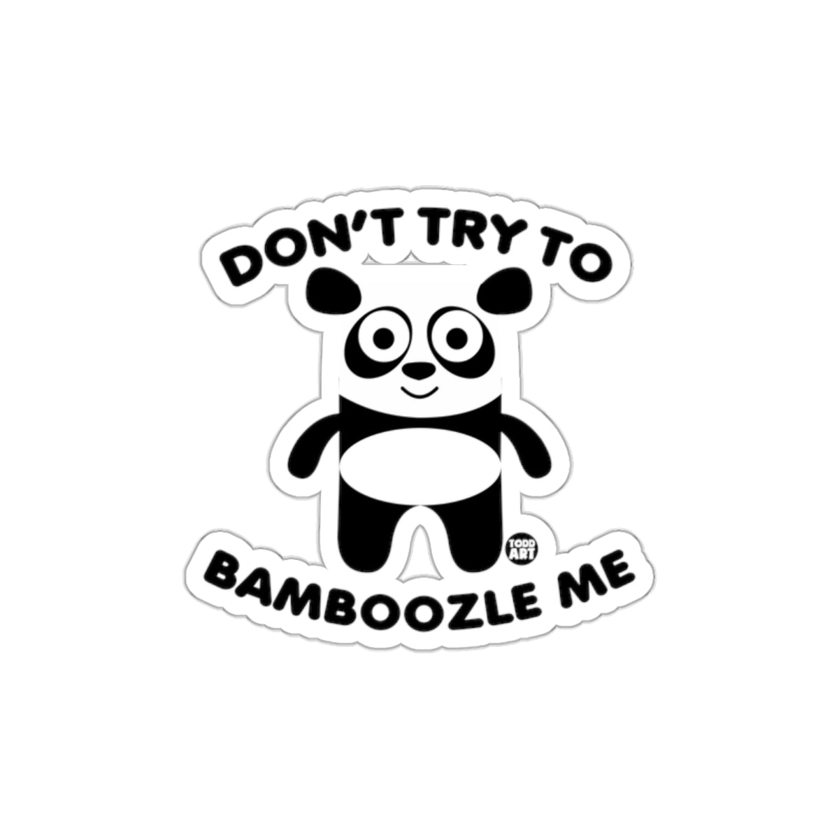 Cute Panda Don't Try To Bamboozle Me Sticker