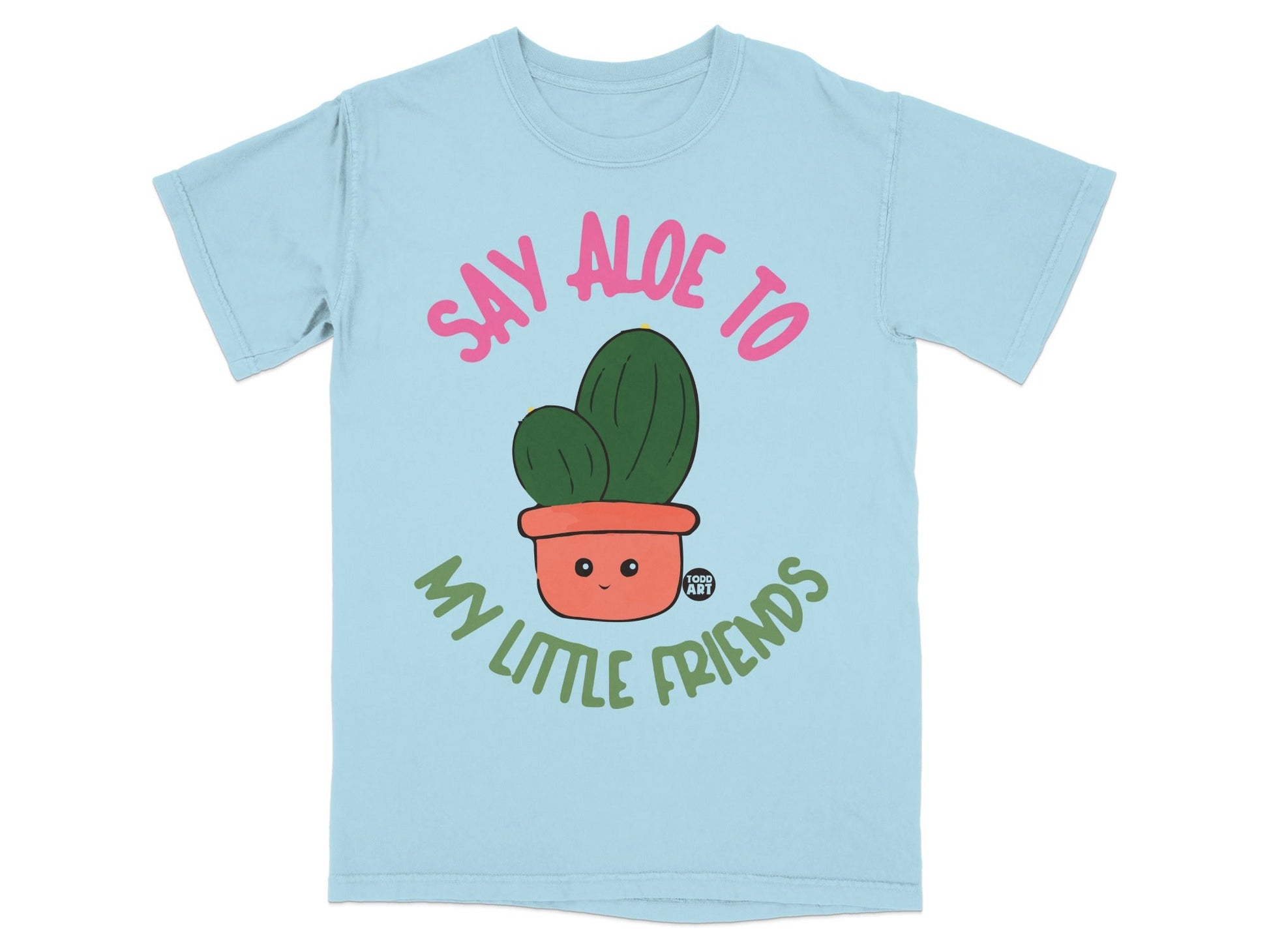 Light blue t-shirt with a cartoon cactus and text "Say Aloe to my little friends".