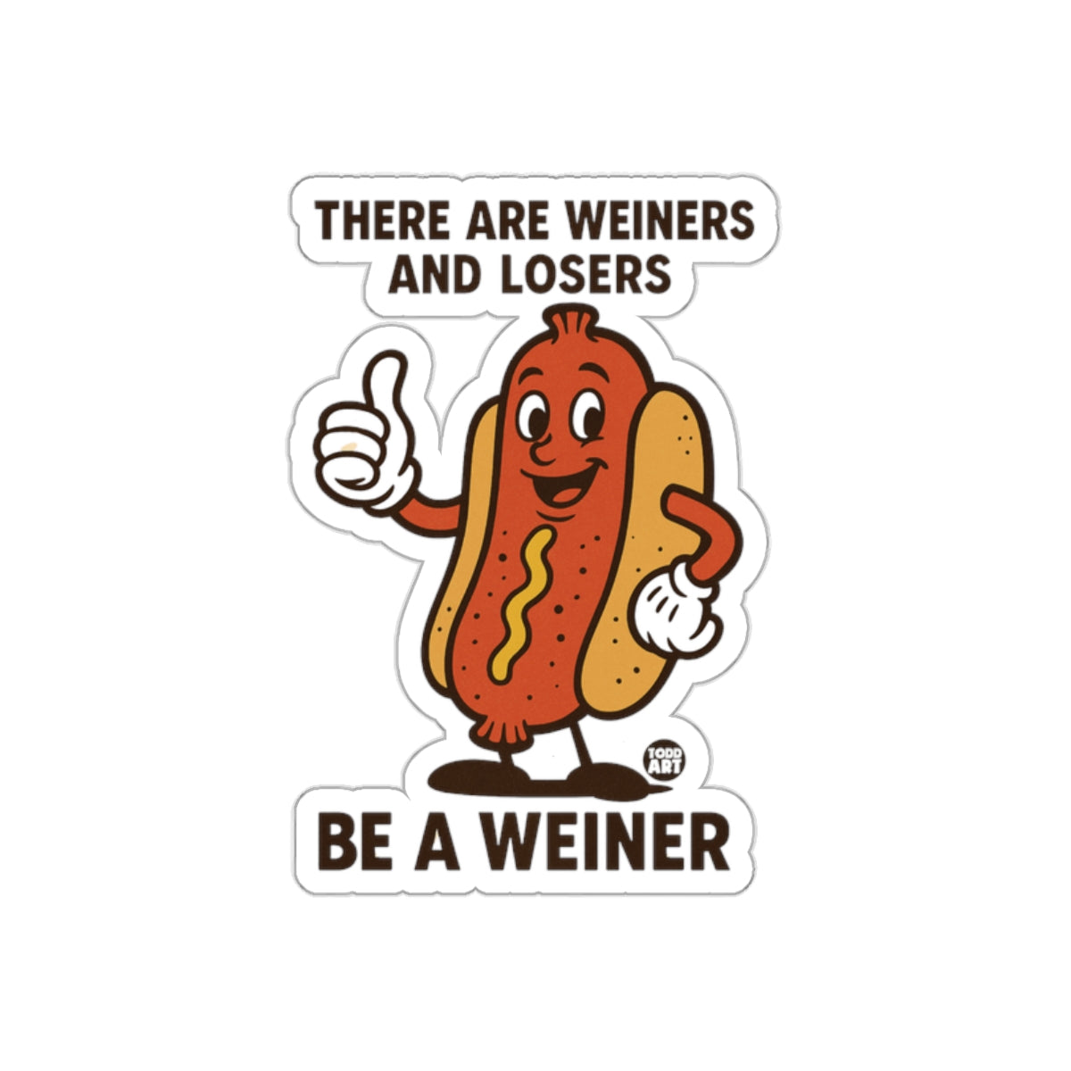 Be a Weiner Funny Hot Dog Message Sticker for Fun