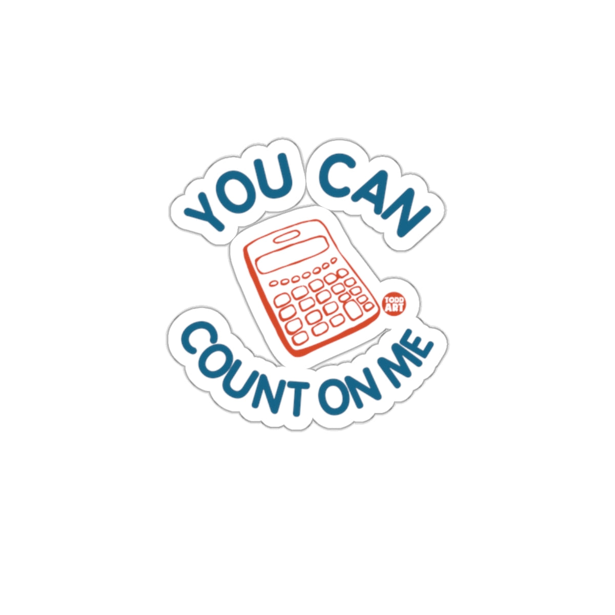 You Can Count On Me Calculator Sticker