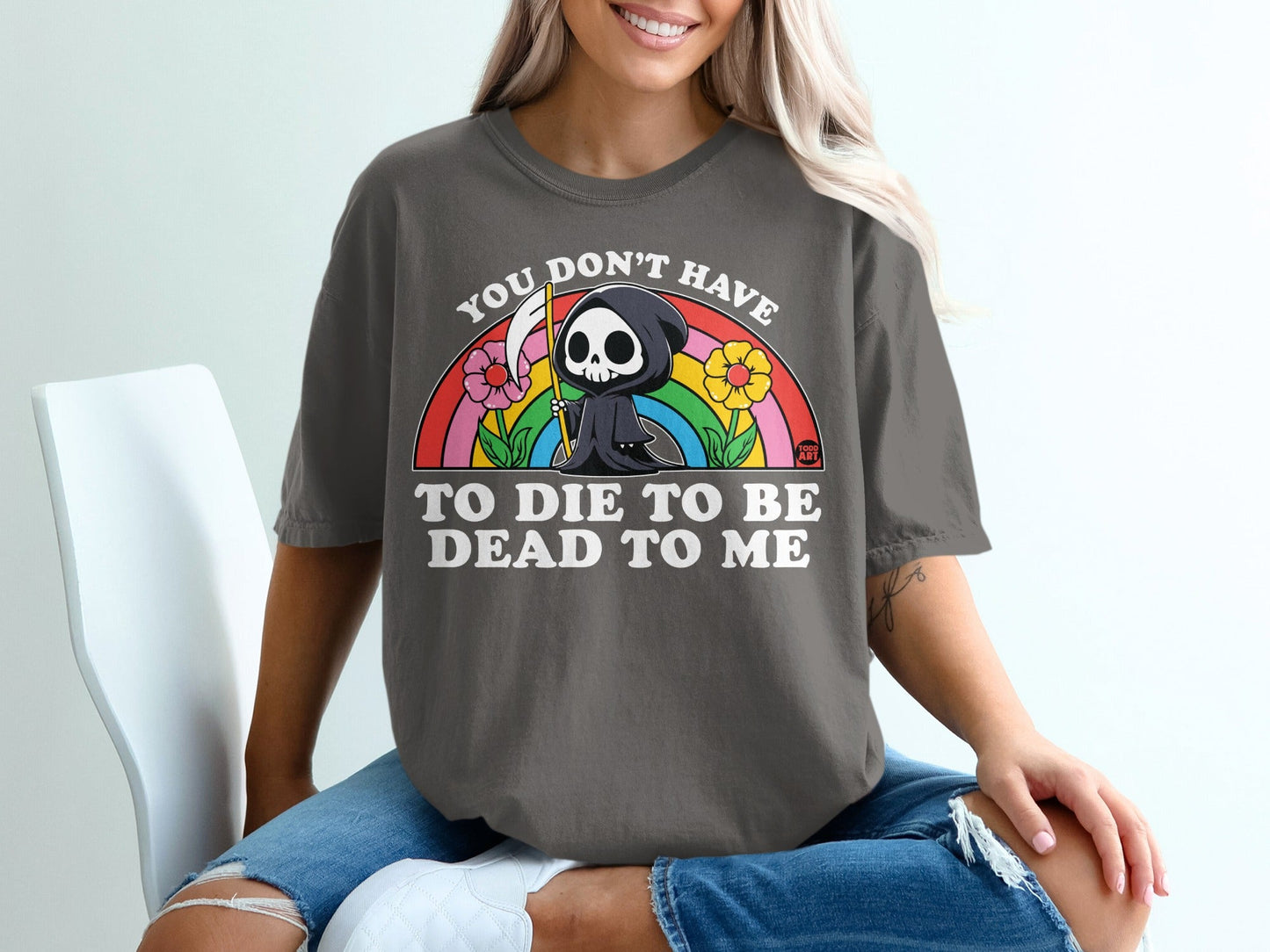 Dark t-shirt with Grim Reaper and rainbow graphic saying "You don't have to die to be dead to me".