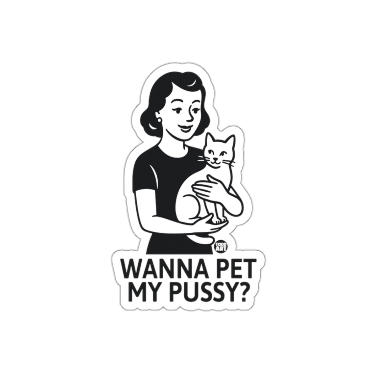 Wanna Pet My Pussy? Sticker with Retro Design
