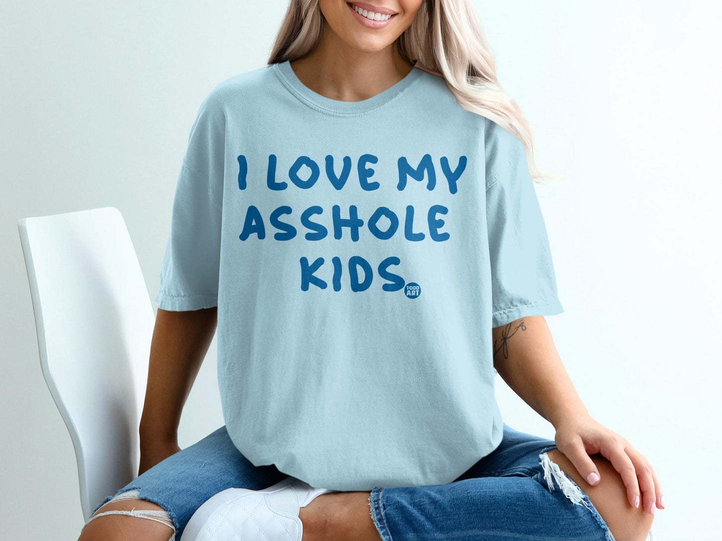 I Love My Asshole Kids Funny Mom Quote Shirt