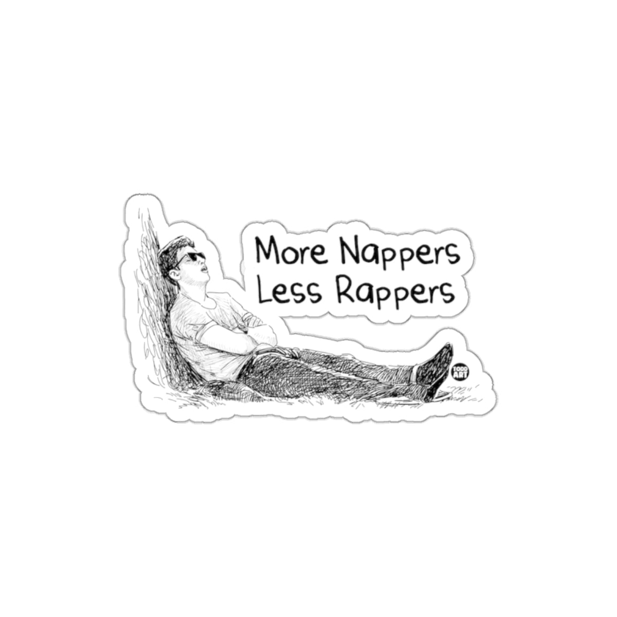More Nappers Less Rappers Funny Relaxed Sticker