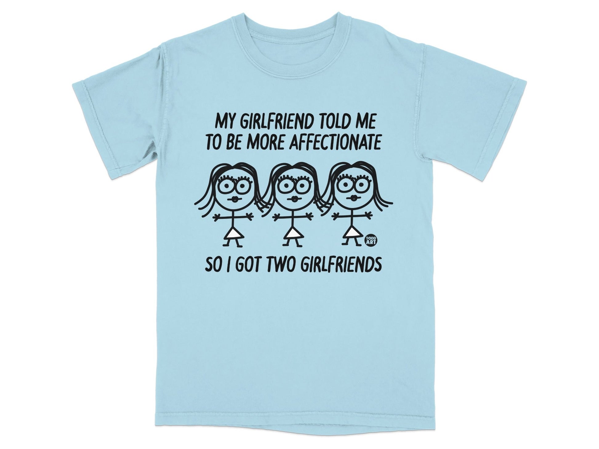 My Girlfriend Told Me To Be More Affectionate T-Shirt