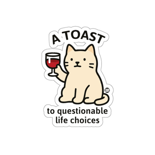 Toast To Questionable Life Choices Cat Design Stickers