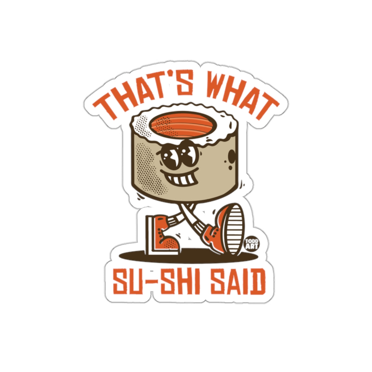 Funny Su-Shi Said That's What Sticker for Sushi Lovers