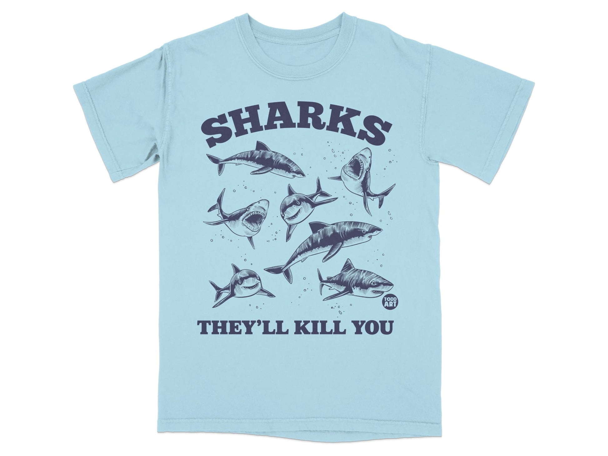 Light blue t-shirt with cartoon sharks and "SHARKS THEY'LL KILL YOU" text.