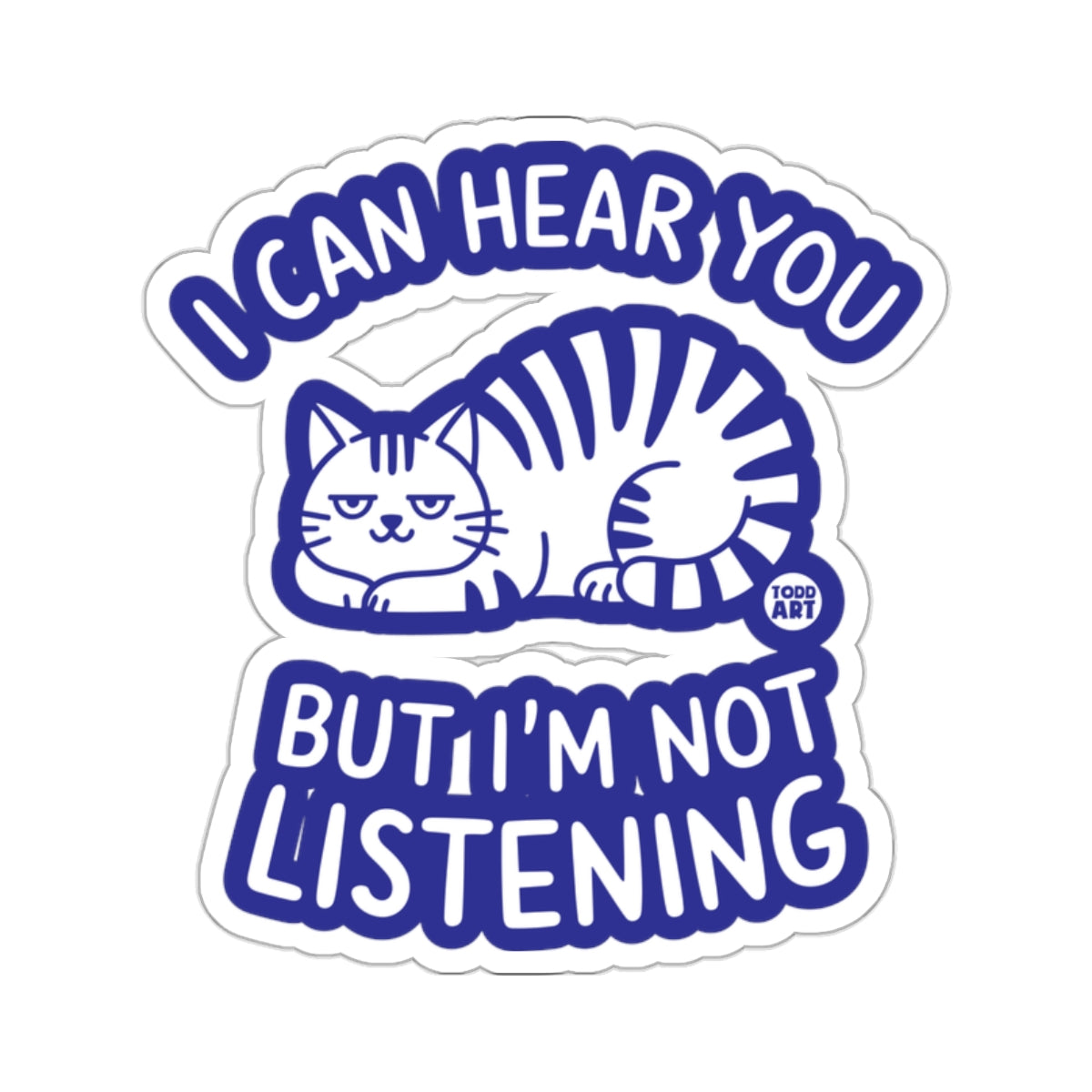 I Can Hear You But I'm Not Listening Sticker