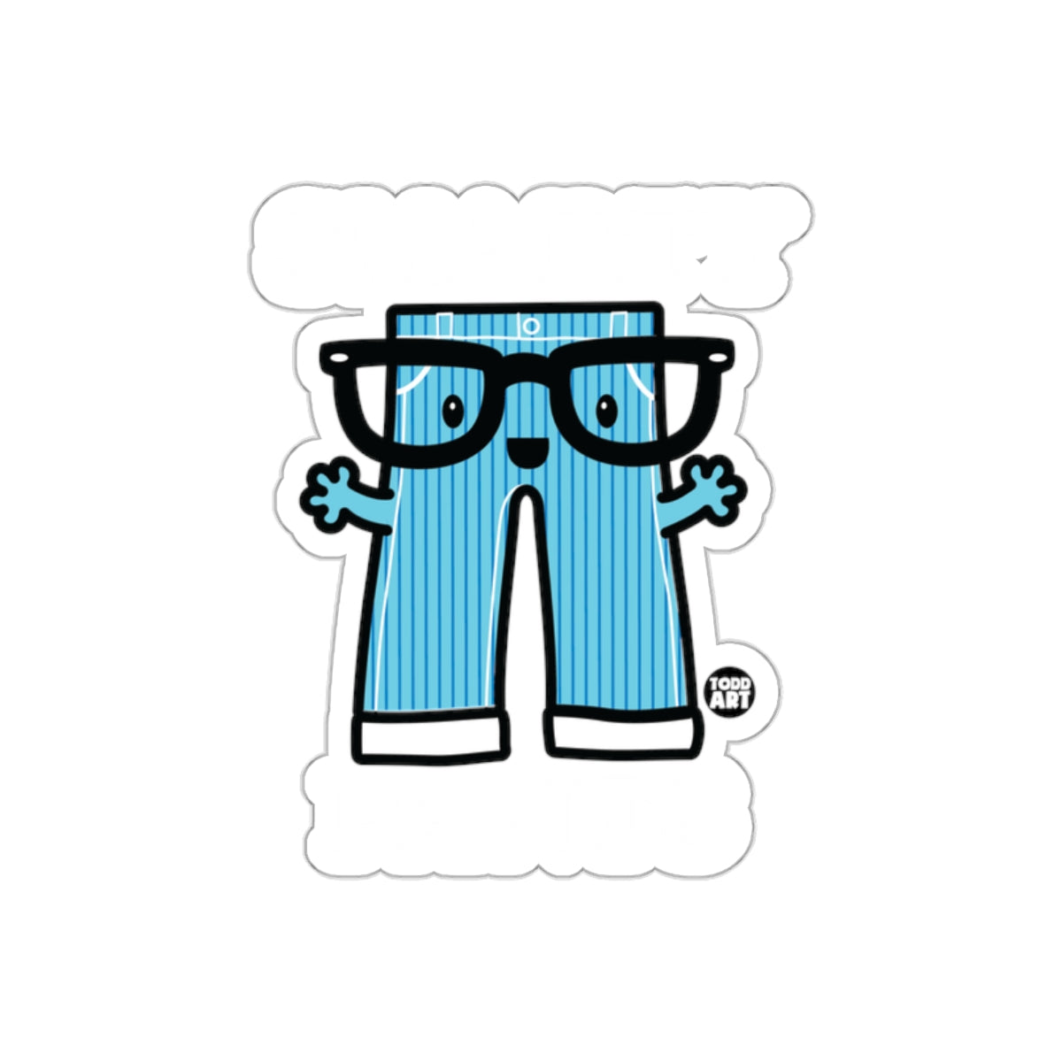 Cartoon Pants With Glasses And Arms Funny Design Stickers