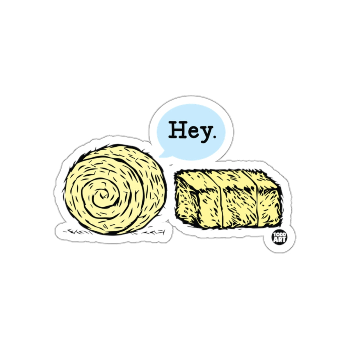 Humorous Hay and Straw Hey. Speech Bubble Sticker