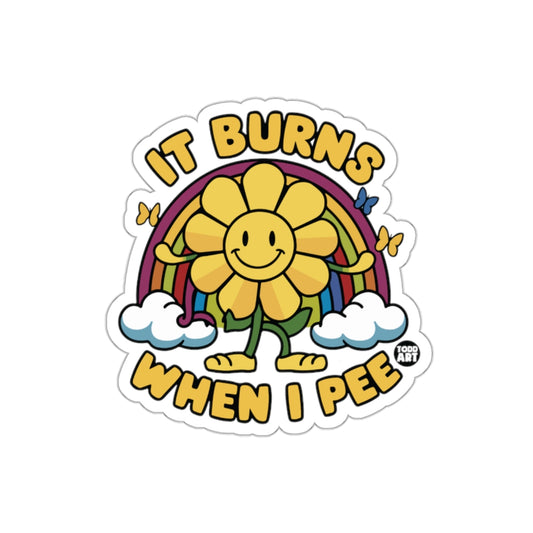 IT BURNS When I Pee Flower Power Rainbows Funny Stickers
