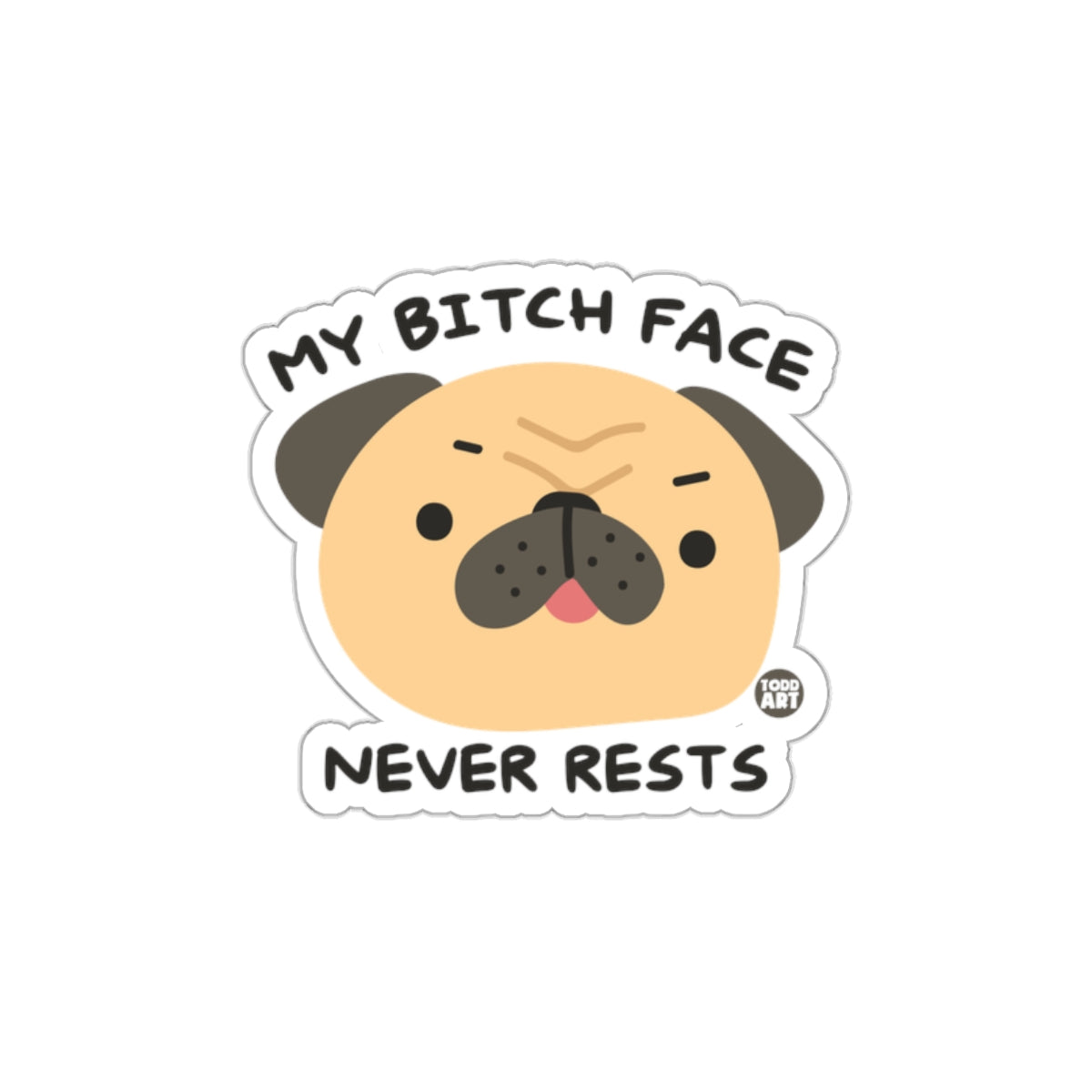 My Bitch Face Never Rests Funny Dog Sticker