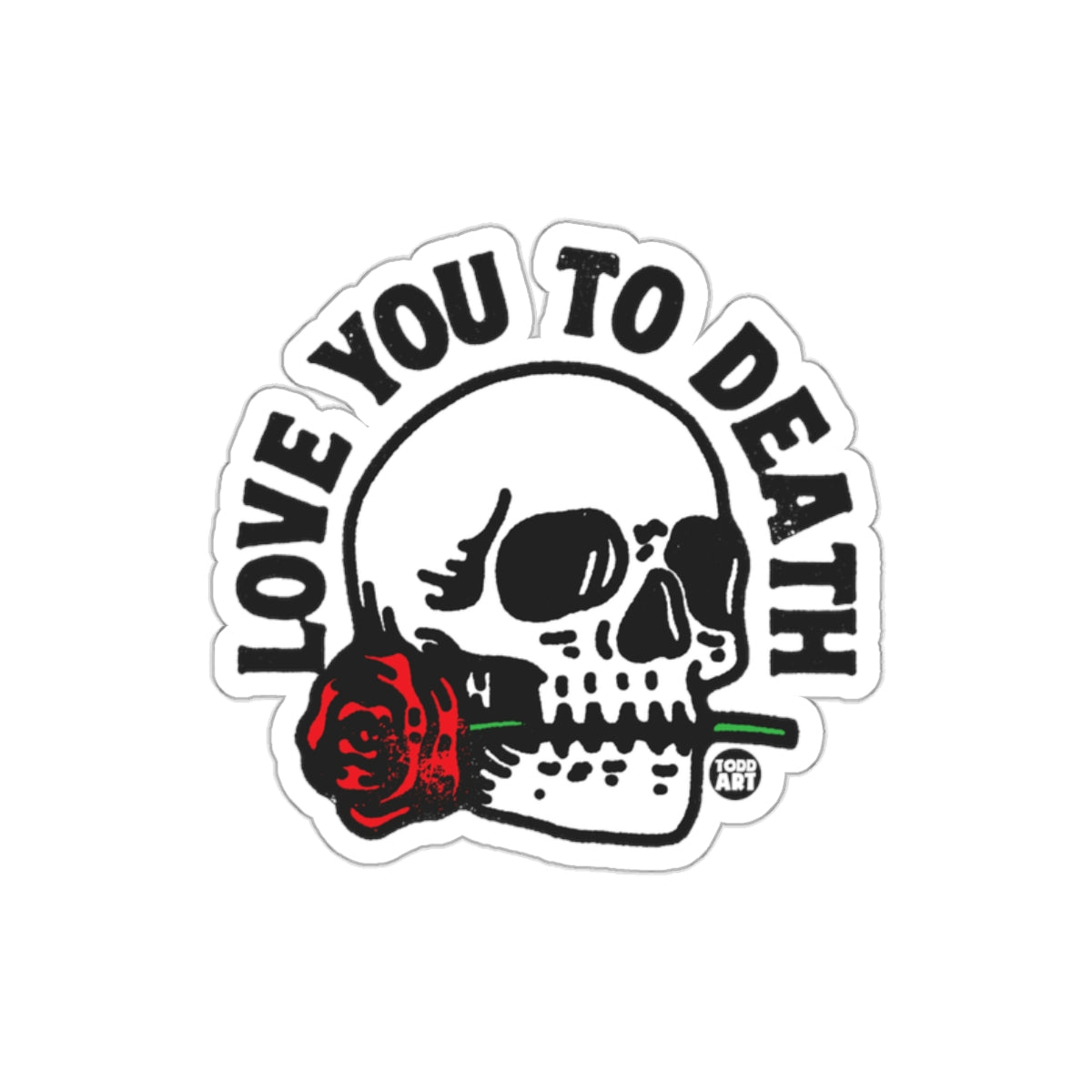 Love You to Death Skull with Rose Graphic Design Sticker