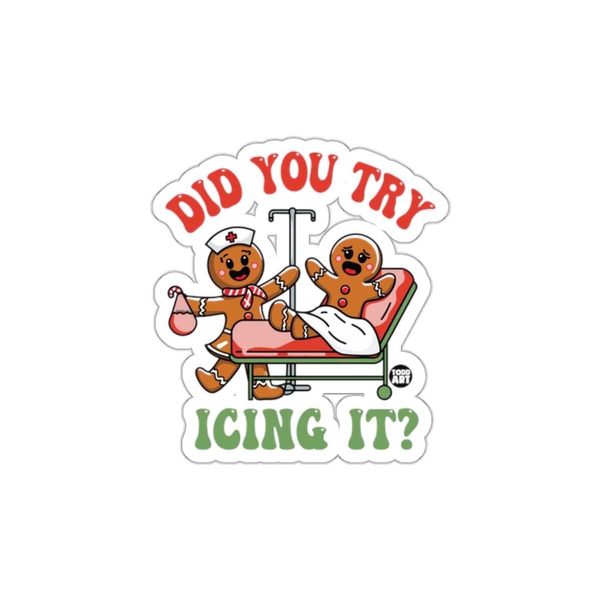 Did You Try Icing It Funny Gingerbread Sticker