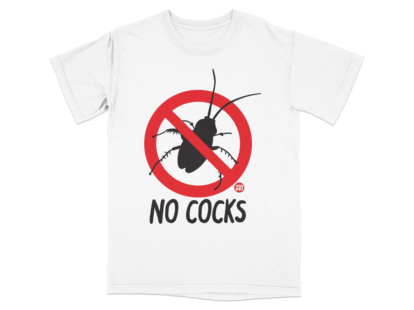 No Cocks Funny Graphic Tee for Pest Control Enthusiasts