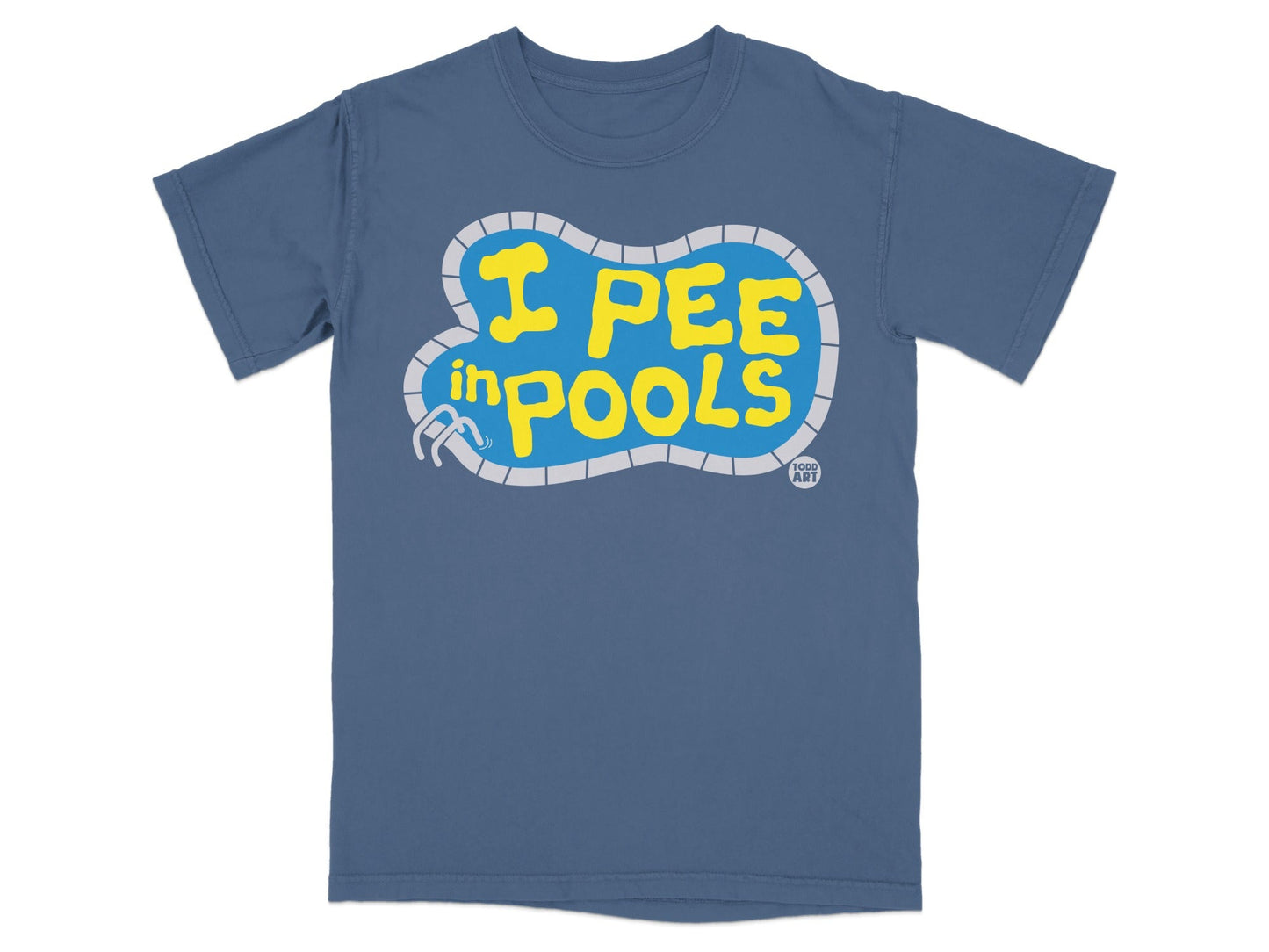Blue t-shirt with yellow text "I PEE in POOLS" and a small "TODD ART" logo.