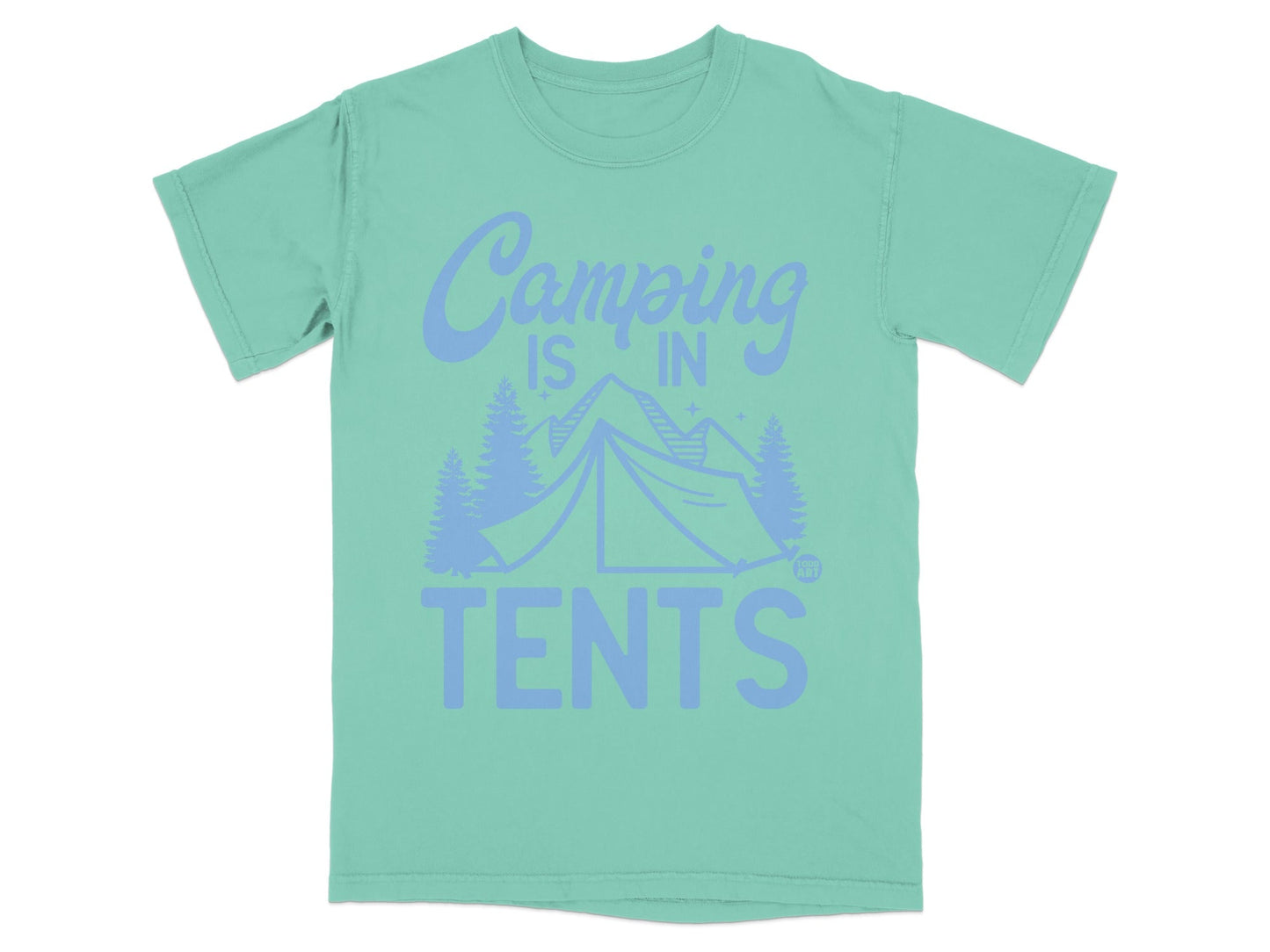 Teal t-shirt with "Camping is in TENTS" text and tent illustration.