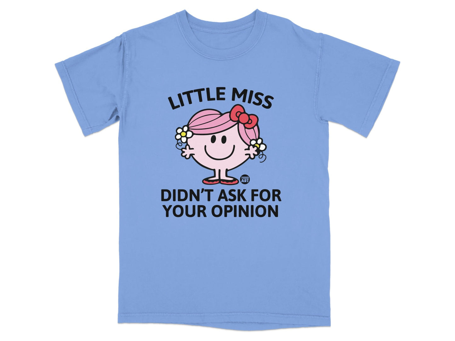 Blue t-shirt with Little Miss character and text "DIDN'T ASK FOR YOUR OPINION".