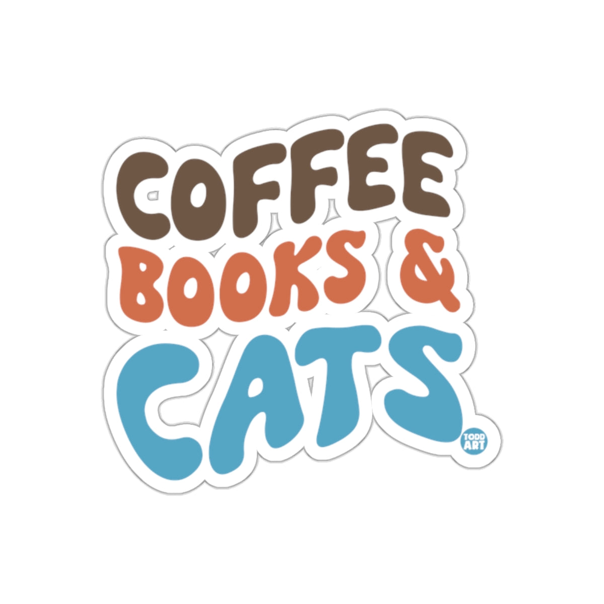 Coffee Books and Cats Todd Art Design Funny sticker