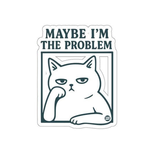 Maybe I Am The Problem Funny Cat Meme Design Stickers