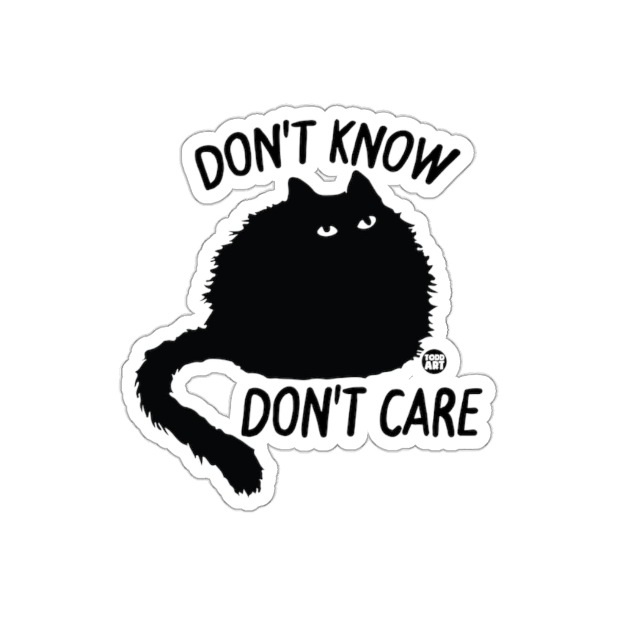 Don't Know Don't Care Black Cat Sticker Fun Art Design