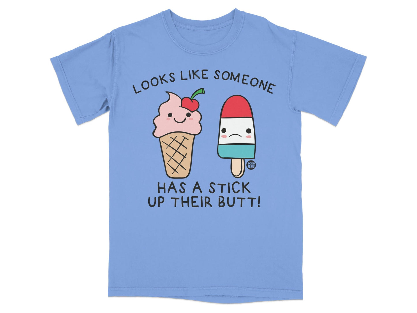 Looks Like Someone Has a Stick Up Their Butt Shirt