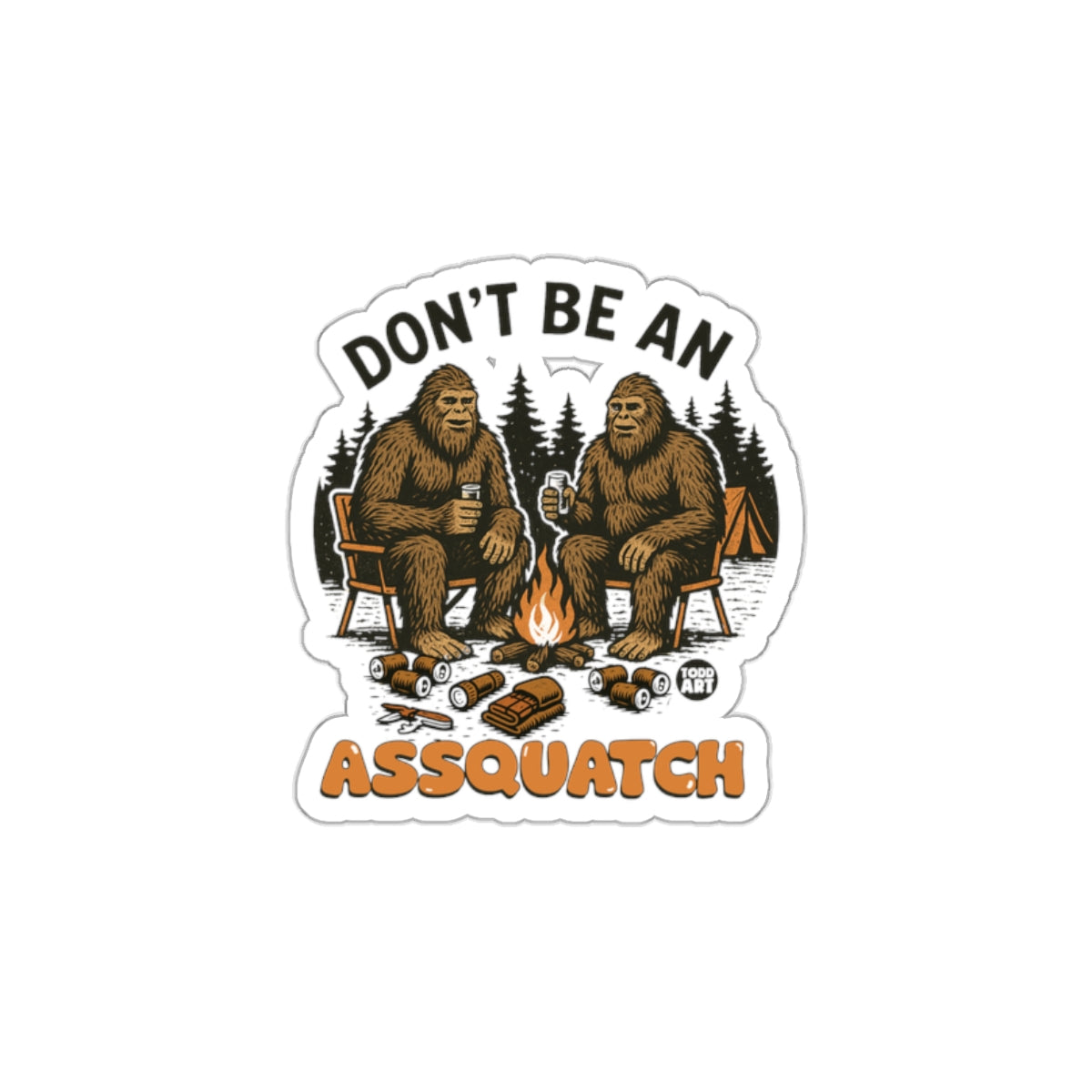 Don't Be An Assquatch Funny Sasquatch Camping Sticker