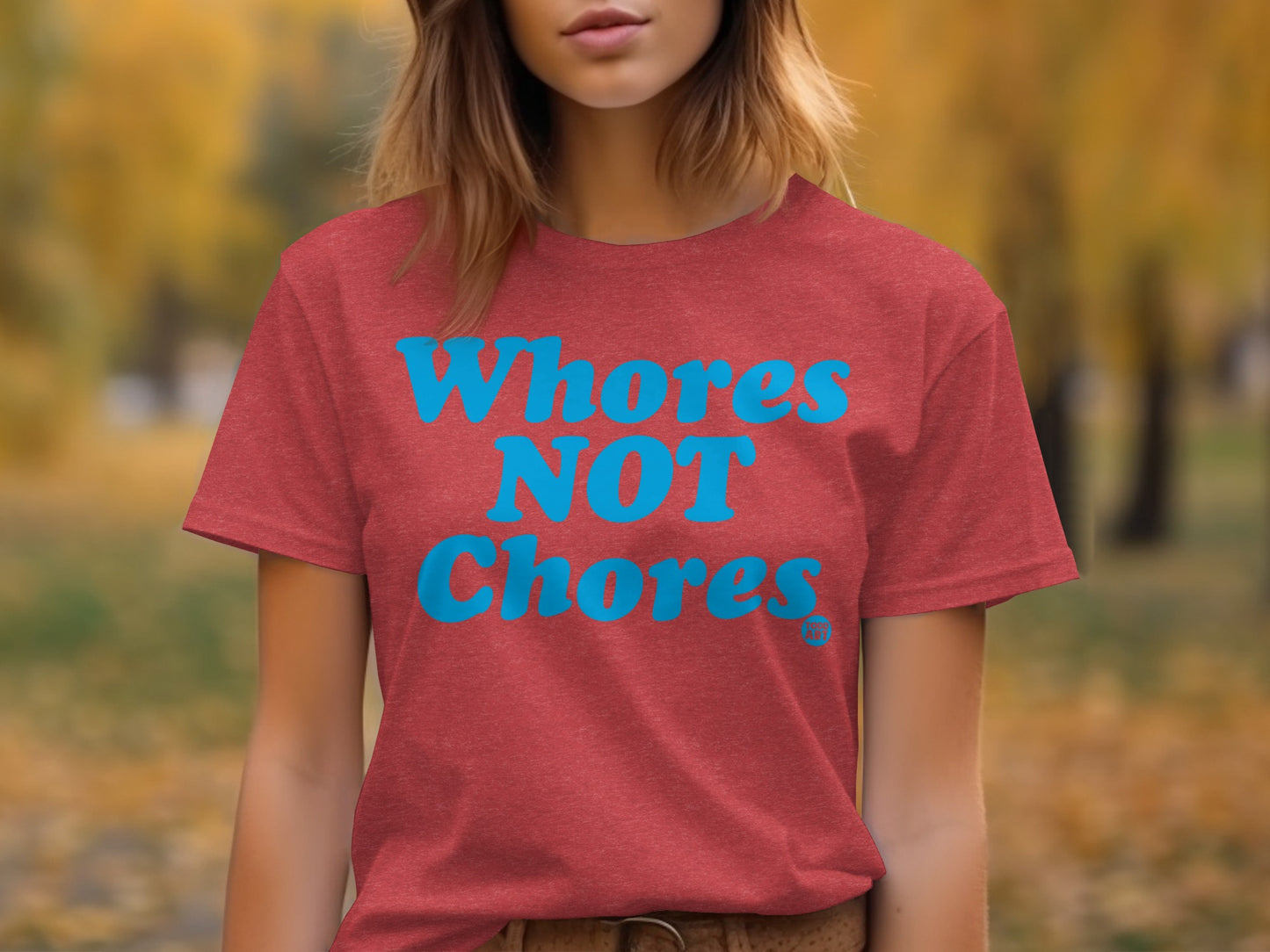 Whores Not Chores Bold Statement T-shirt