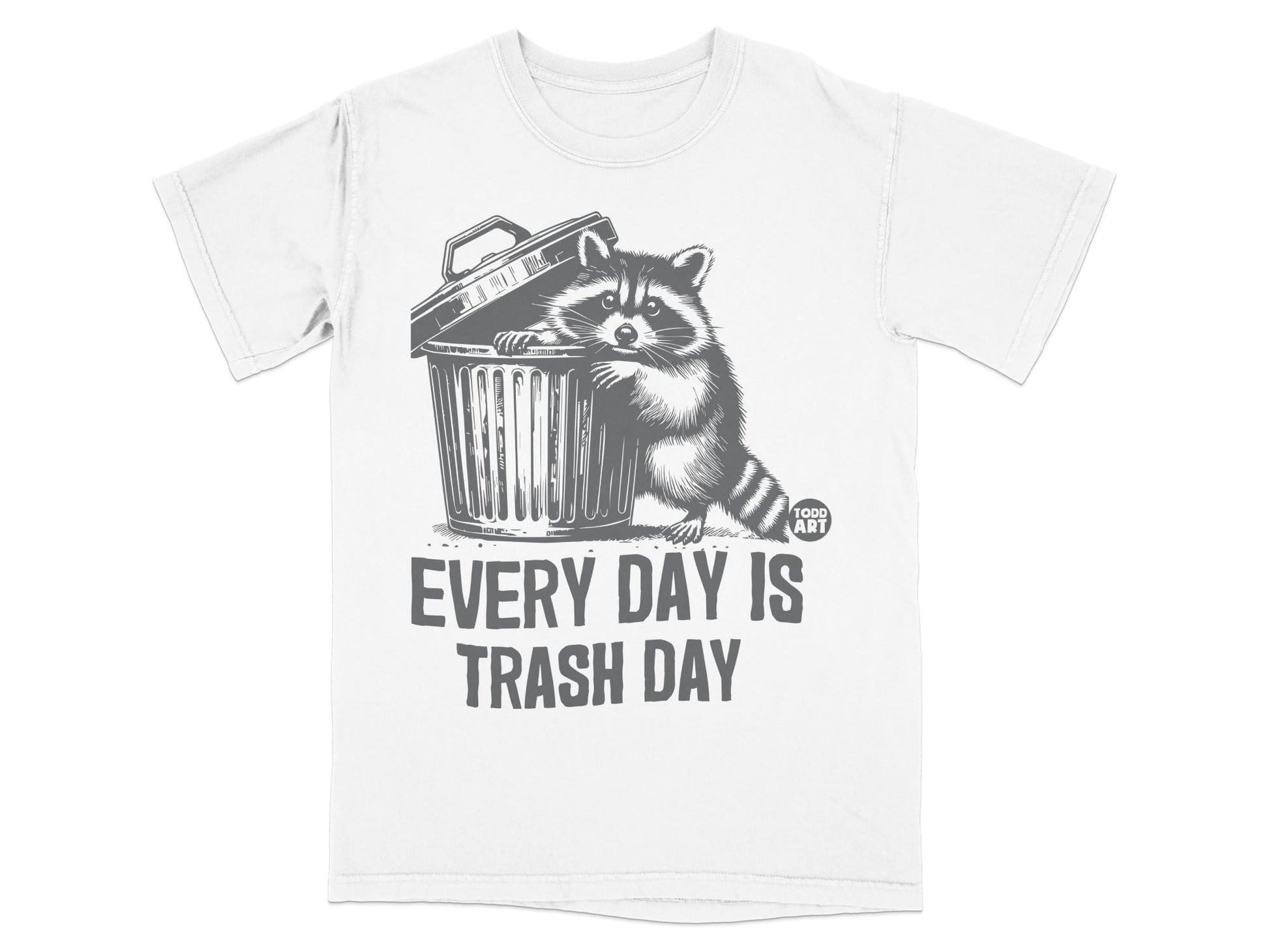 T-shirt featuring a raccoon peeking out of a trash can with text "EVERY DAY IS TRASH DAY".