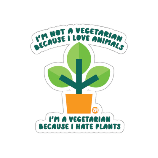 Not A Vegetarian Animals Love Plants Hate Todd Art Stickers