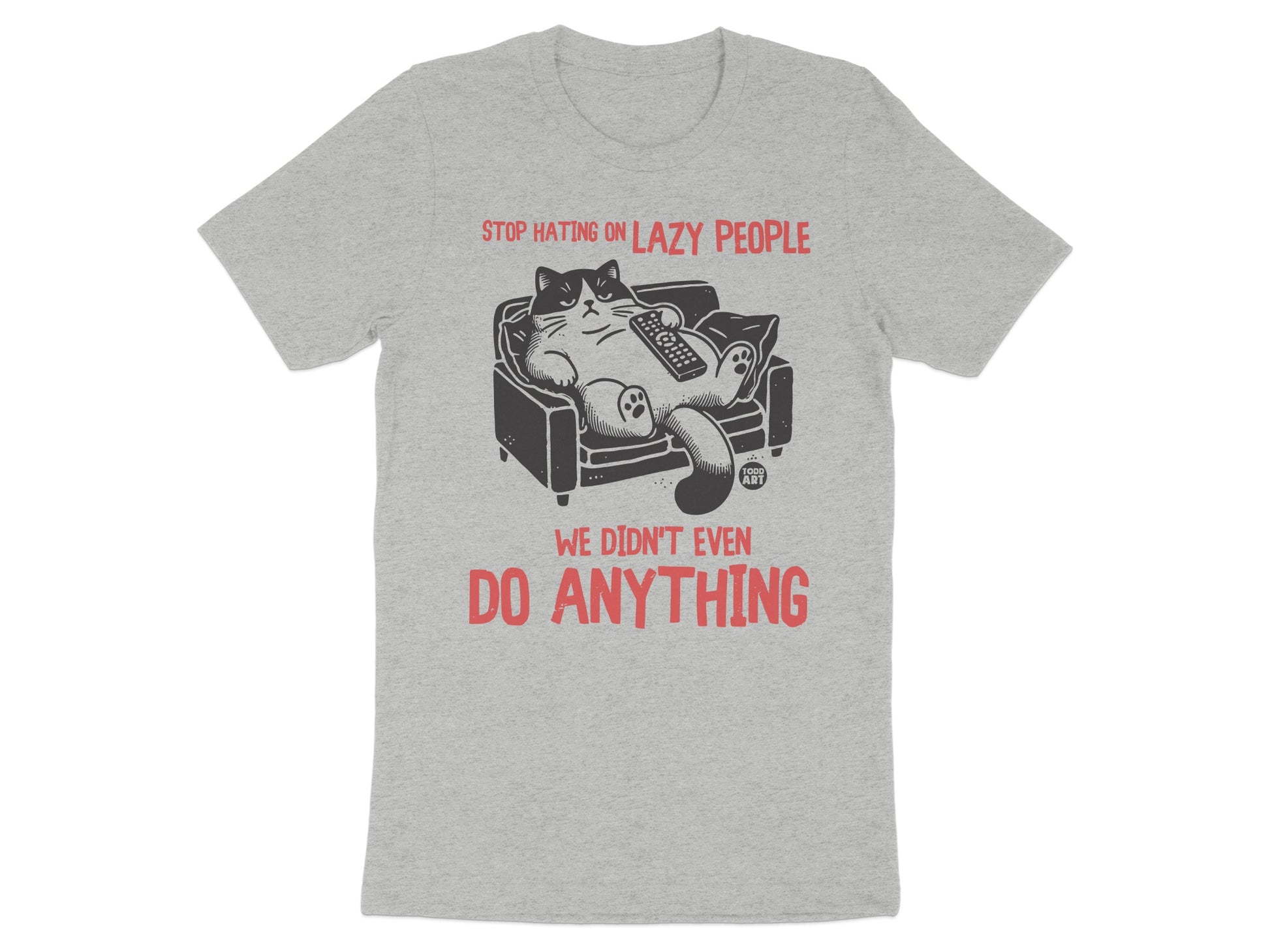 Stop Hating on Lazy People Funny Cat T-Shirt