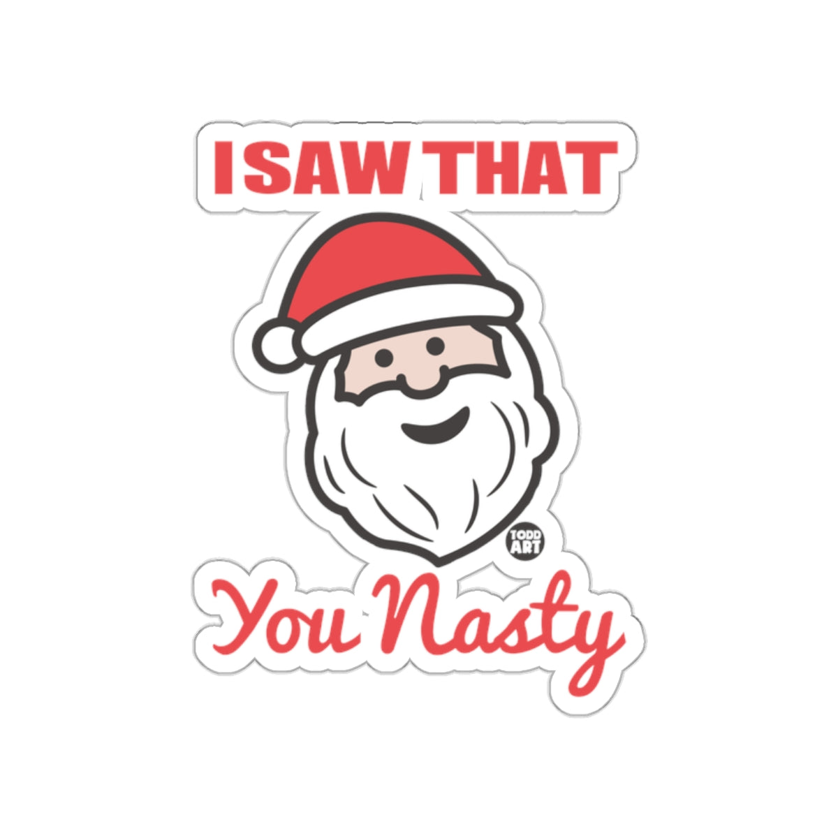 Funny Santa I Saw That You Nasty Sticker