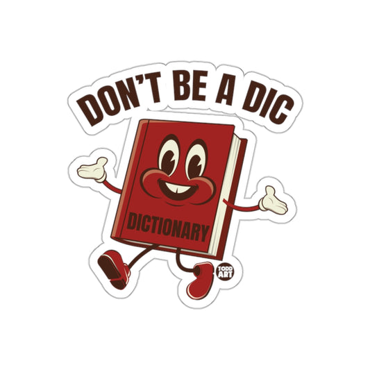 Dont Be A Dic Happy Dictionary Sticker